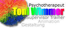 Toni Wimmer Psychotherapeut, Supervisor, Trainer, Animation, Gestaltung